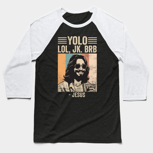 Yolo JK BRB Jesus Funny Easter Christian Humor Baseball T-Shirt by Visual Vibes